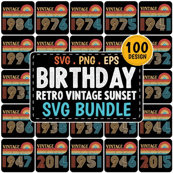 Bundle Vintage 1924-2024, Vintage Birthday SVG Bundle, Custom Years Old Birthday design, Birthday shirt Svg, Birthday Distressed Retro Png